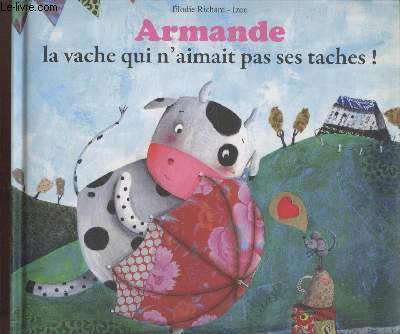 Armande la vache qui n'aimait pas ses taches ! (Collection : 