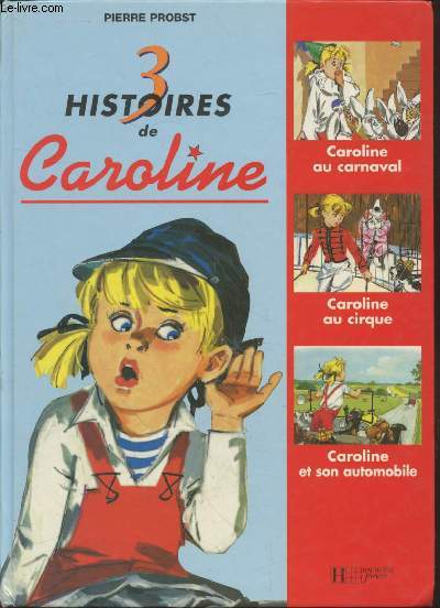 3 Histoires de Caroline : Caroline au carnaval - Caroline au cirque - Caroline et son automobile