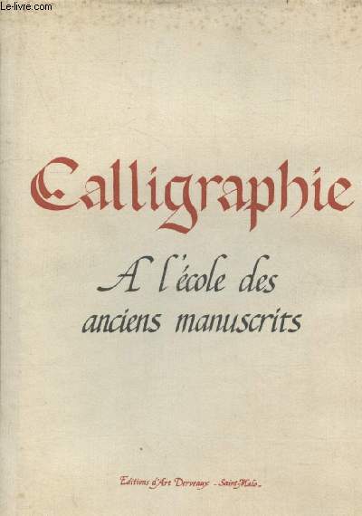 Calligraphie : A l'cole des anciens manuscrits