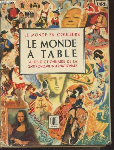 Le monde  table : Guide-dictionnaire de la Gastronomie Internationale (Collection : 