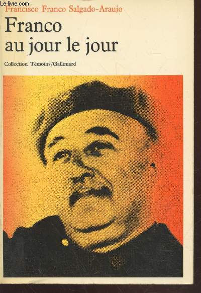 Franco au jour le jour : Journal intime des mes conversations 1954-1971 (Collection : 