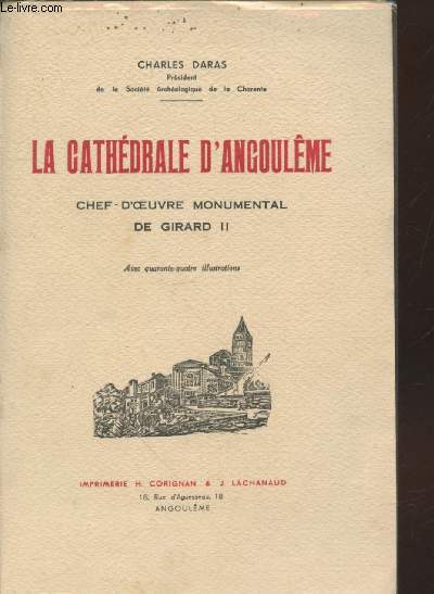 La Cathdrale d'Angoulme : Chef-d'oeuvre monumental de Girard II