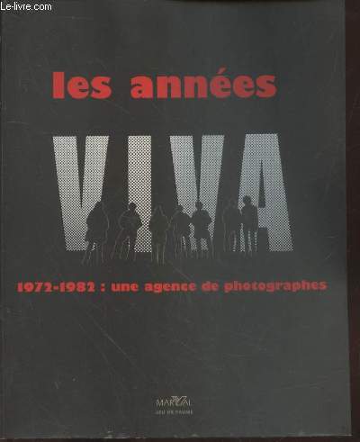 Les annes Viva 1972-1982 : Une agence de photographes