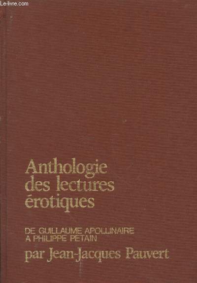 Anthologie historique des lectures rotiques : De Guillaume Apollinaire  Philippe Ptain