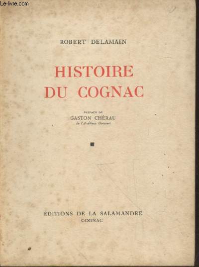 Histoire du cognac (Exemplaire n144/150 sur vlin pur fil du marais. Edition de luxe limite)