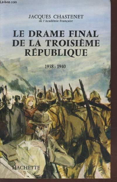 Histoire de la Troisime Rpublique : Le drame final 1938-1940