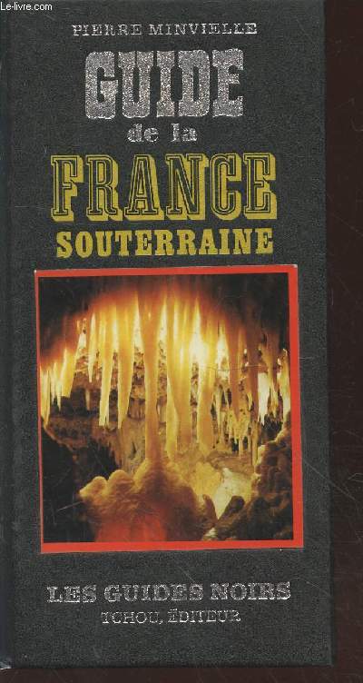 Guide de la france souterraine (Collection : 