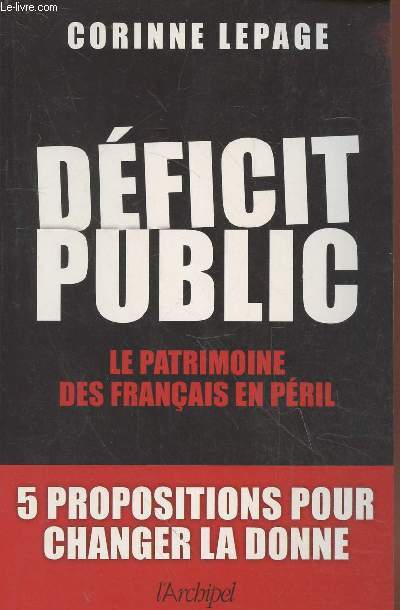 Dficit public : Le patrimoine des franais en pril - 5 propositions pour changer la donne