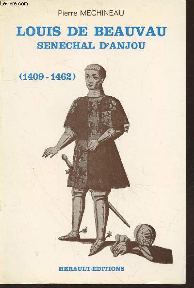 Louis de Beauvau Snchal d'Anjou (1409-1462) - (Avec envoi d'auteur)