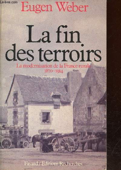 La fin des terroirs : La modernisation de la France rurale (1870-1914)