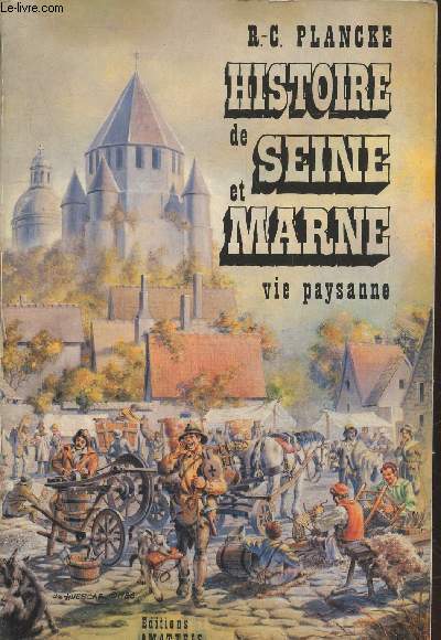 Histoire de Seine-et-Marne : Vie paysanne du Moyen-Age au dbut du XXe sicle