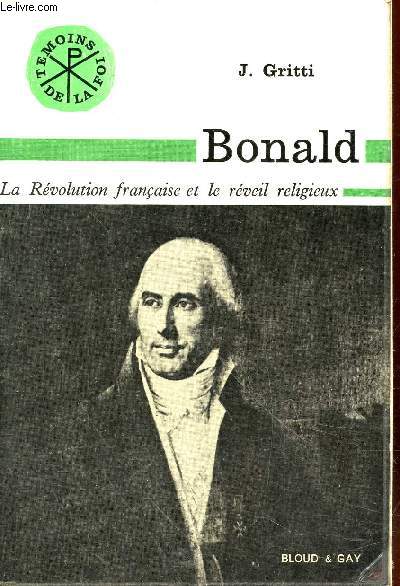 Bonald : La Rvolution franaise et le rveil religieux (Collection : 
