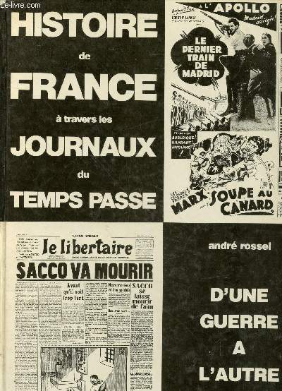 D'une guerre  l'autre (1918 - 1939) : Histoire de France  travers les journaux du temps pass.