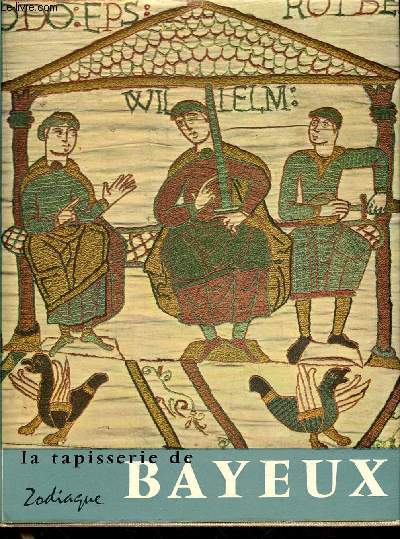 La tapisserie de Bayeux et la manire de vivre au onzime sicle (Collection : 