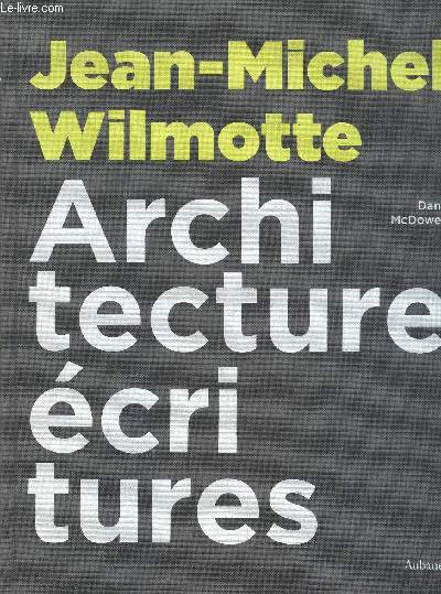 Jean-Michel Wilmotte : Architecture critures