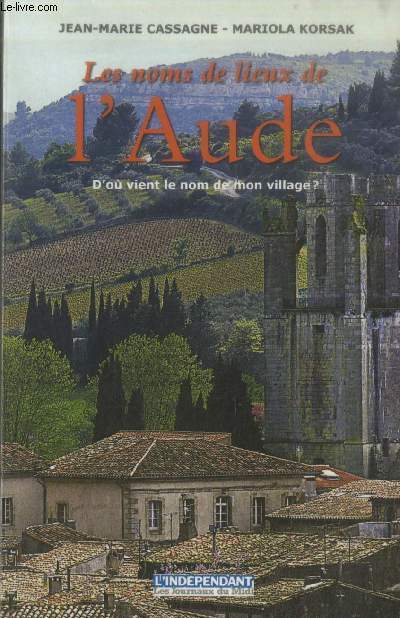 Les noms de lieux de l'Aude : d'o vient le nom de mon village ?