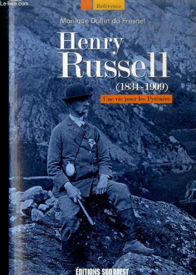 Henry Russel (1834-1909) : Une vie pour les Pyrnes (Collection : 
