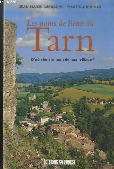 Les noms de lieux du Tarn : d'o vient le nom de mon village ?
