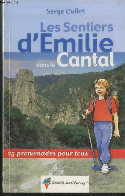 Les Sentiers d'Emilie dans le Cantal : 25 promenades pour tous