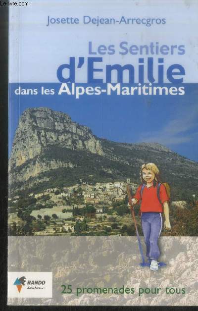 Les Sentiers d'Emilie dans les Alpes-Maritimes : 25 promenades pour tous