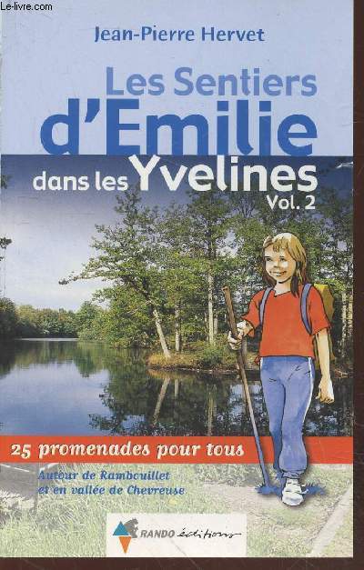 Les Sentiers d'Emilie dans les Yvelines Volume 2 : Autour de Rambouillet et en valle de Chevreuse : 25 promenades pour tous