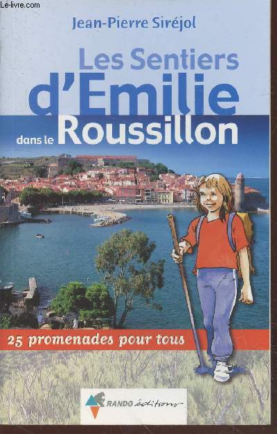 Les Sentiers d'Emilie dans le Roussillon : 25 promenades pour tous