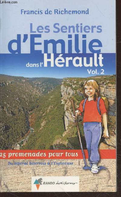 Les Sentiers d'Emilie dans l'Hrault Volume 2 : du littoral biterrois  l'Espinouse - 25 promenades pour tous