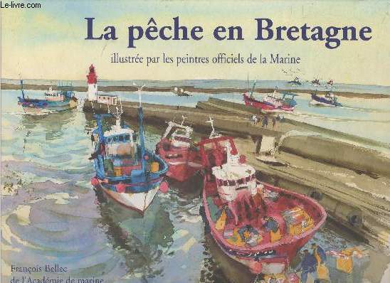 La pche en Bretagne illustre par les peintres officiels de la Marine