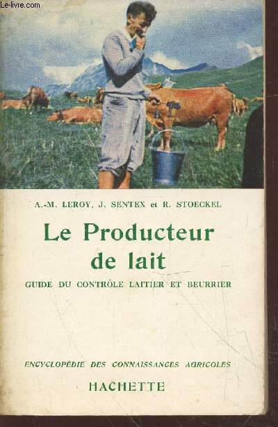 Le Producteur de lait : Guide du contrle laitier et beurrier (Collection : 