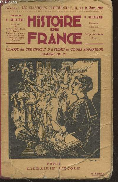 Histoire de France : Classe du certificat dtudes et cours suprieur - Classe de 7e (Collection : 