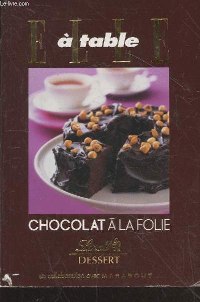 Elle  table : Chocolat  la folie Lindt Dessert