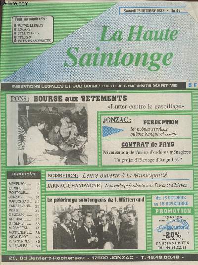La Haute Saintonge n42 Samedi 15 octobre 1988 Insertions lgales et judiciaires sur la Charente-Maritime. Sommaire : Boisredon : Lettre ouverte  la municipalit - Le plerinage saintongeais de F. Mittrand - Jonzac :etc.
