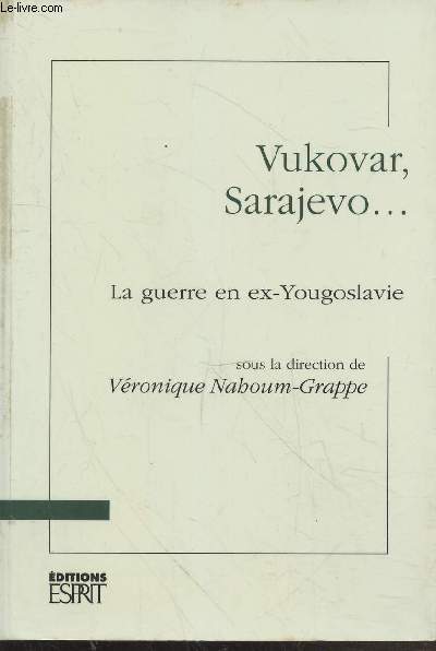 Vukovar, Sarajevo... La guerre en Ex Yougoslavie -