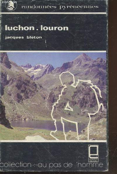 Randonnes pyrnennes : Luchon - Louron (Collection : 