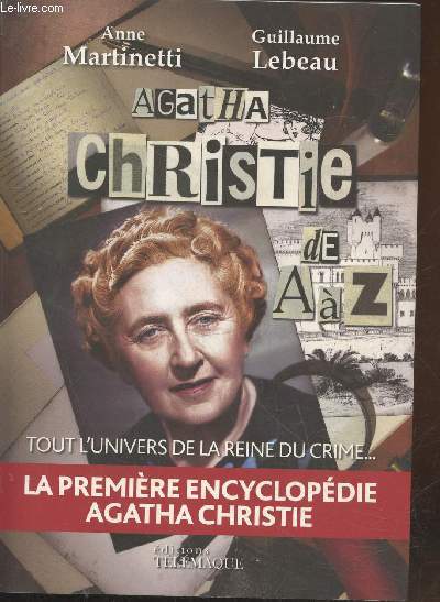 Agatha Christie de A  Z : Tout l'univers de la reine du crime... La premire encyclopdie Agatha Christie