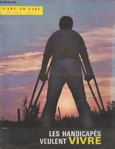 L'arc-en-ciel n52 Janvier 1967 -12me anne. Sommaire : Notre mission d'hommes - La communaut de l'arc en ciel - Une maison pour enfants handicaps physiques - etc.