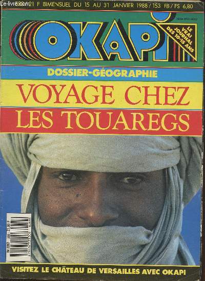 Okapi du 15 au 31 janvier 1988.Sommaire : Voyages chez les Touaregs - Visitez le Chteau de Versailles avec Okapi - Qu'est ce qui vous fait pleurer ? - Que pensez-vous de la mode ? - etc.