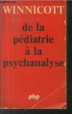 De la pdiatrie  la psychanalyse (Collection : 