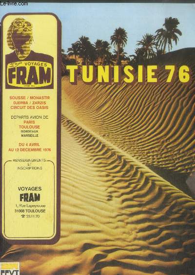 Tunisie 76 : Sousse / Monastir - Djerba / Zarzis - Circuit des oasis - Dparts avion de Paris - Toulouse - Bordeaux - Marseille du 4 avril au 12 dcembre 1976