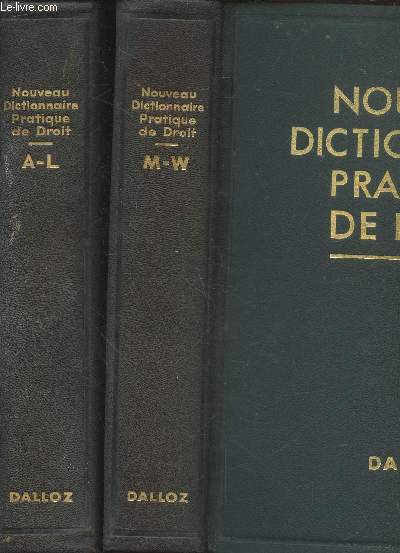 Nouveau Dictionnaire pratique de Droit Tomes 1 et 2 (en deux volumes) : Abandon de famille - Louage d'ouvrage et d'industrie - Machines  vapeur - Warrants et rcpisss