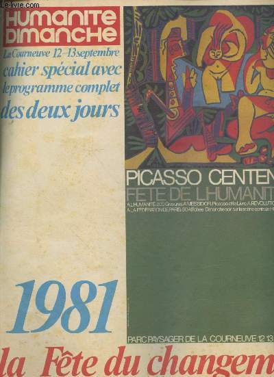 Supplment  l'Humanit Dimanche du 13 septembre 1981 : La Fte du Changement - La Courneuve 12-13 septembre cahier spcial avec le programme complet des deux jours - Picasso centenaire Fte de l'Humanit 1981