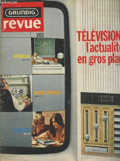Grundig Revue 1972. Tlvision : l'actualit en gros plan - Stro 4D - Magntophones - Cassettes.