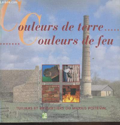 Couleurs de terre - Couleurs de feu : Tuiliers et briquetiers du Marais Poitevin