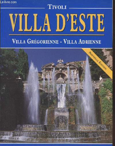 Tivoli : Villa d'Este - Villa Grgorienne - Villa Adrienne