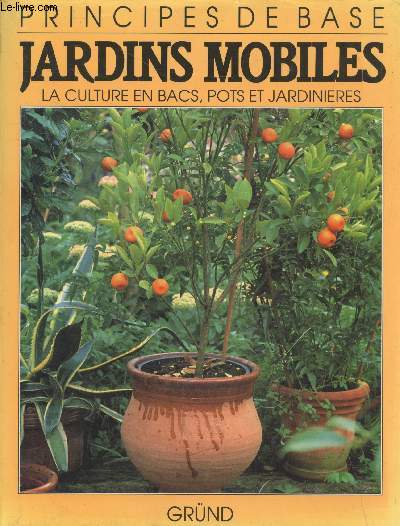 Jardins mobiles : La culture en bacs, pots et jardinires (Collection 
