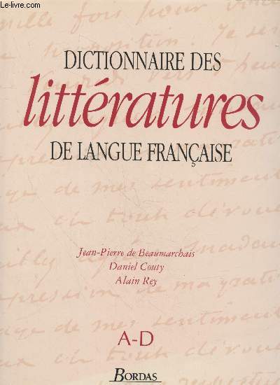 Dictionnaire des littratures de langue franaise A-D