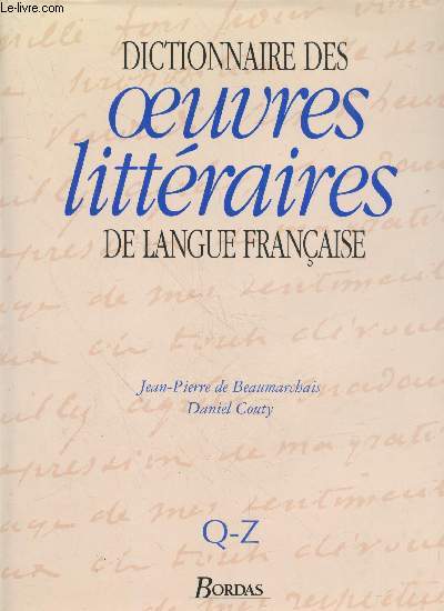 Dictionnaire des oeuvres littraires de langue franaise Tome 4 : Q-Z