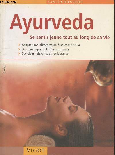 Ayurveda : Se sentir jeune tout au long de sa vie - un programme sant et bien-tre  appliquer chez vous (Collection 