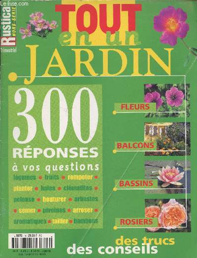 Rustica Hors-srie Mai 2001 : Tout en un Jardin - 300 rpones  vos questions : lgumes, fruits, rempoter, planter, haies... - Fleurs - Balcons - Bassins - Rosiers - des trucs, des conseils