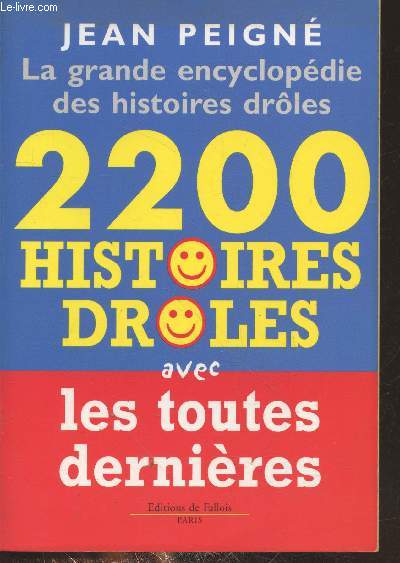 La grande encyclopdie des histoires drles : 2200 histoires drles
